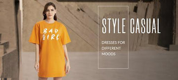 STYLE CASUAL: DRESSES FOR DIFFERENT MOODS